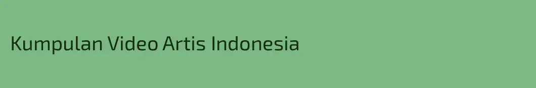 Kumpulan Video Artis Indonesia